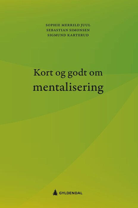 Kort og godt om mentalisering Kort og godt om mentalisering bokomslag